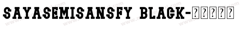 sayasemisansFY black字体转换